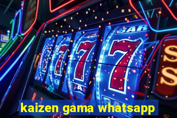 kaizen gama whatsapp